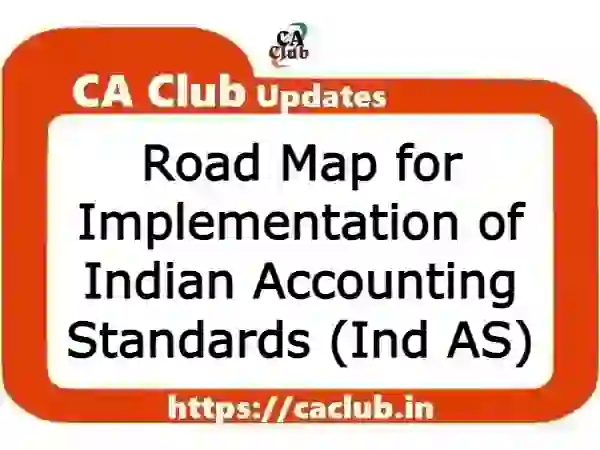 Road Map for Implementation of Indian Accounting Standards (IND ASs)
