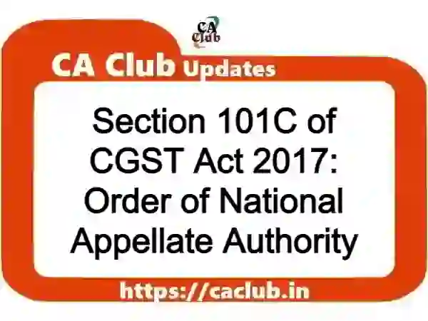 Section 101C of CGST Act 2017: Order of National Appellate Authority