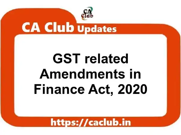 GST related Amendments in Finance Act, 2020