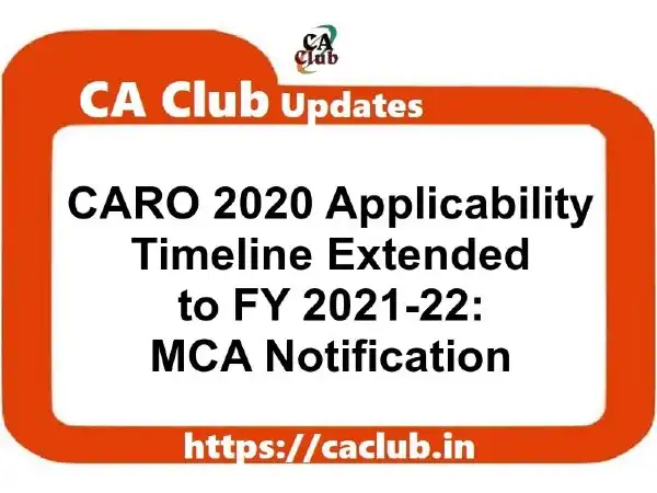 CARO 2020 Applicability Timeline Extended to FY 2021-22: MCA Notification