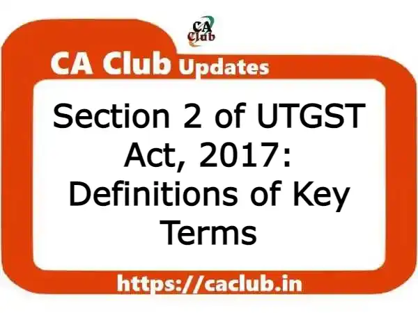 Section 2 of UTGST Act, 2017: Definitions of Key Terms