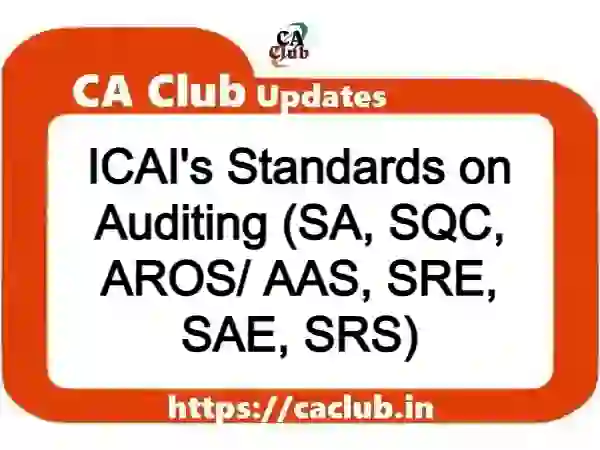 ICAI's Standards on Auditing (SA, SQC, AROS/ AAS, SRE, SAE, SRS)