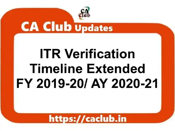 ITR Verification timeline extended for FY 2019-20/ AY 2020-21: CBDT