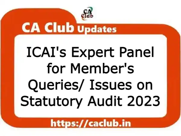ICAI's Expert Panel for Member's Queries/ Issues on Statutory Audit 2023