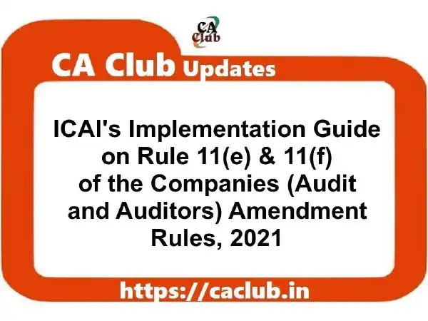 ICAI's Implementation Guide on Rule 11(e) & 11(f) of the Companies (Audit and Auditors) Amendment Rules, 2021