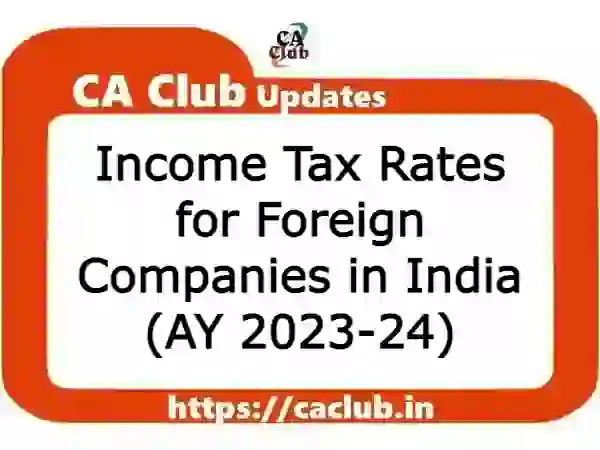 Income Tax Rates for Foreign Companies in India (AY 2023-24)