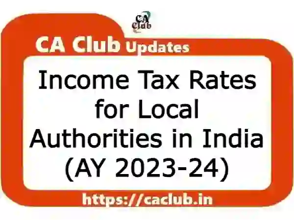 Income Tax Rates for Local Authorities in India (AY 2023-24)
