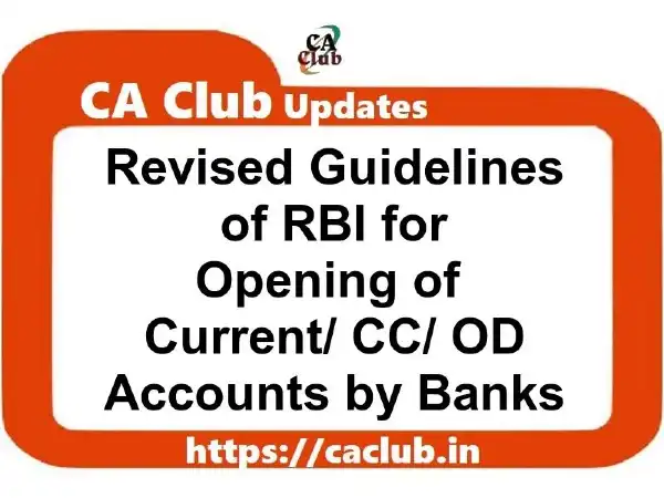 RBI's Revised Guidelines for Opening of Current/ CC/ OD Accounts by Banks