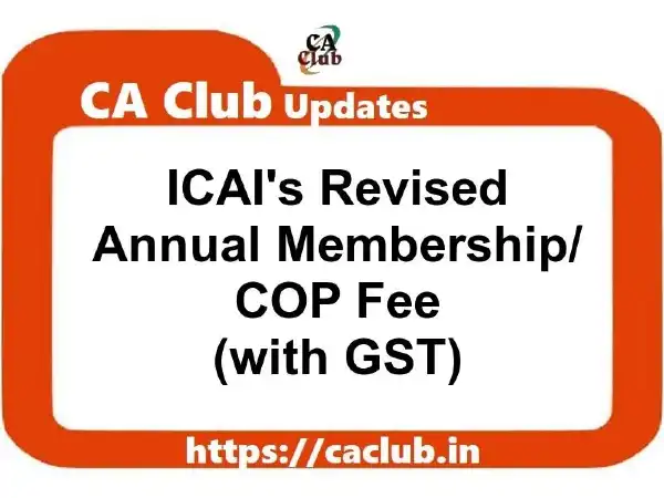 Revised ICAI Membership/ COP Fee (FY 2023-24): Last Date 31/10/2023