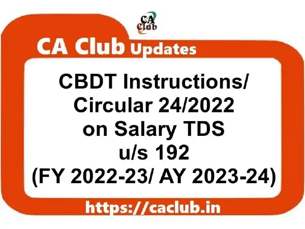 CBDT Instructions/ Circular 24/2022 on Salary TDS u/s 192 (FY 2022-23/ AY 2023-24)