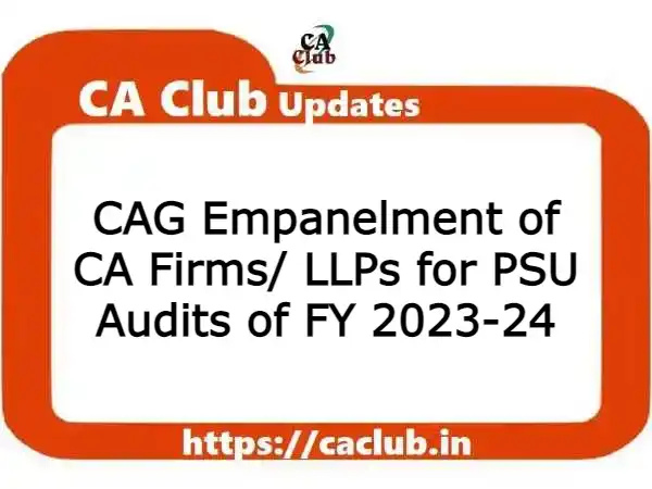 CAG Empanelment of CA Firms/ LLPs for PSU Audits of FY 2023-24