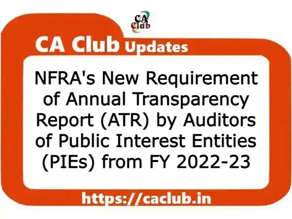 NFRA's New Requirement of Annual Transparency Report (ATR) by Auditors of Public Interest Entities (PIEs) from FY 2022-23