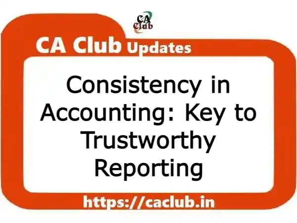 Consistency in Accounting: Key to Trustworthy Reporting