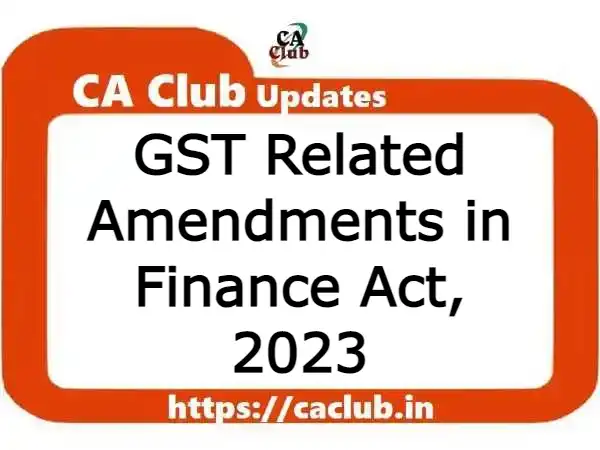 GST Related Amendments in Finance Act, 2023