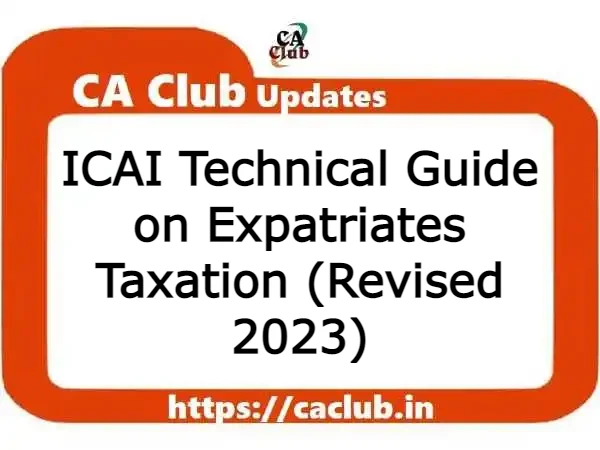 ICAI Technical Guide on Expatriates Taxation (Revised 2023)