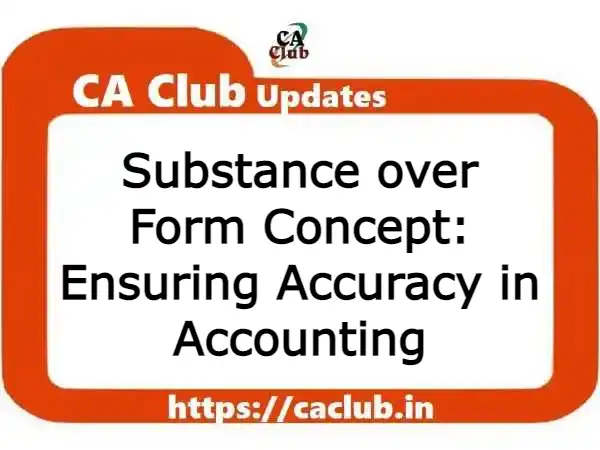 Substance over Form Concept: Ensuring Accuracy in Accounting