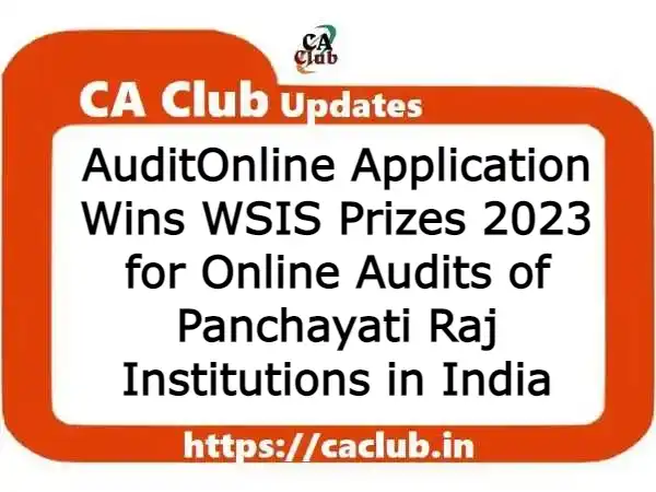 AuditOnline Application Wins WSIS Prizes 2023 for Online Audits of Panchayati Raj Institutions in India