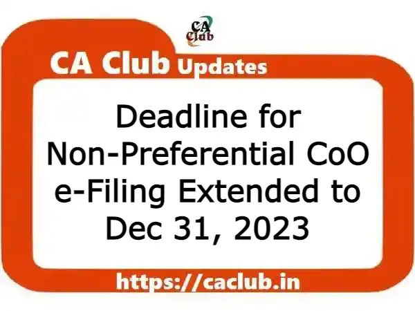 Deadline for Non-Preferential CoO e-Filing Extended to Dec 31, 2023