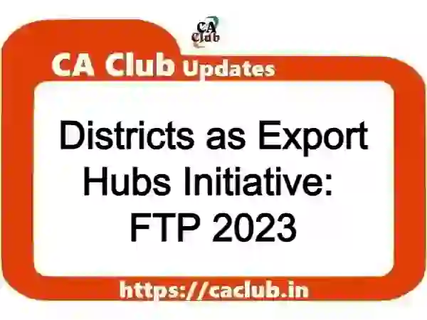 Districts as Export Hubs Initiative: FTP 2023