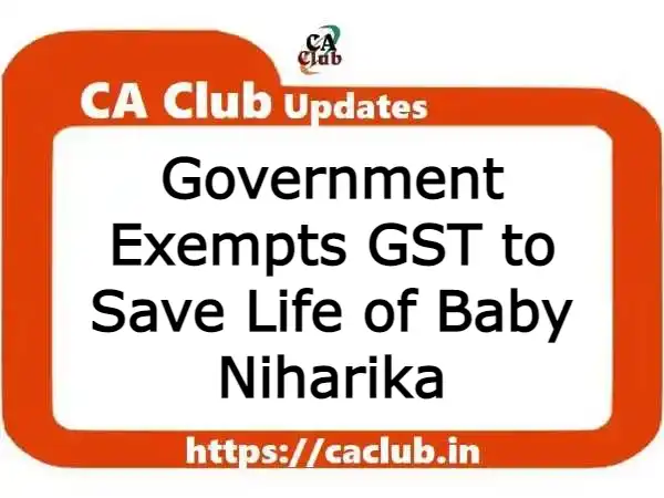 Government Exempts GST to Save Life of Baby Niharika