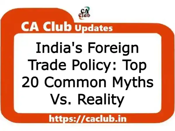 India's Foreign Trade Policy (FTP): Top 20 Common Myths Vs. Reality