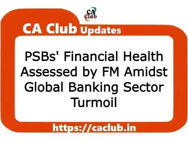 PSBs' Financial Health Assessed by FM Amidst Global Banking Sector Turmoil