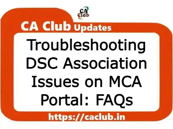 Troubleshooting DSC Association Issues on MCA Portal: FAQs