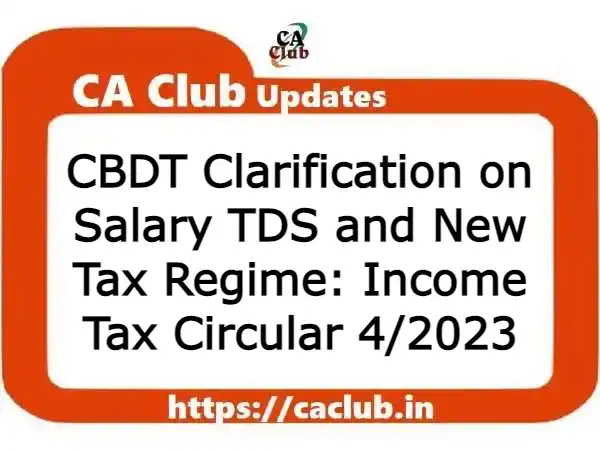 CBDT Clarification on Salary TDS and New Tax Regime: Income Tax Circular 4/2023