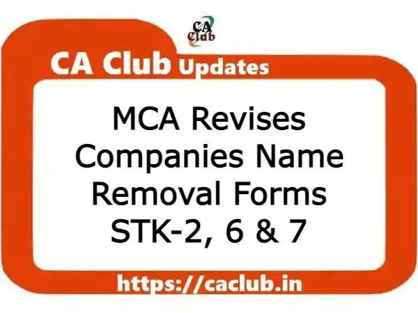 MCA Revises Companies Name Removal Forms STK-2, 6 & 7