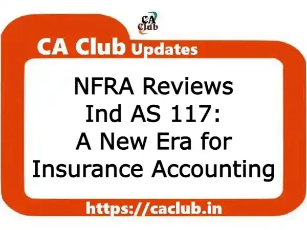 NFRA Reviews Ind AS 117: A New Era for Insurance Accounting