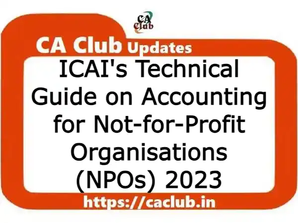 ICAI's Technical Guide on Accounting for Not-for-Profit Organisations (NPOs) 2023