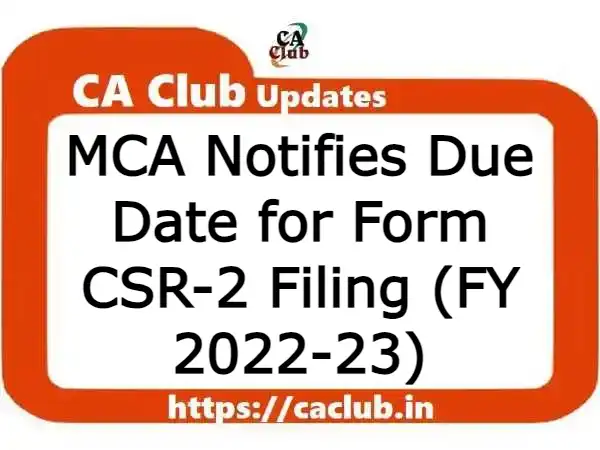 MCA Notifies Due Date for Form CSR-2 Filing (FY 2022-23)